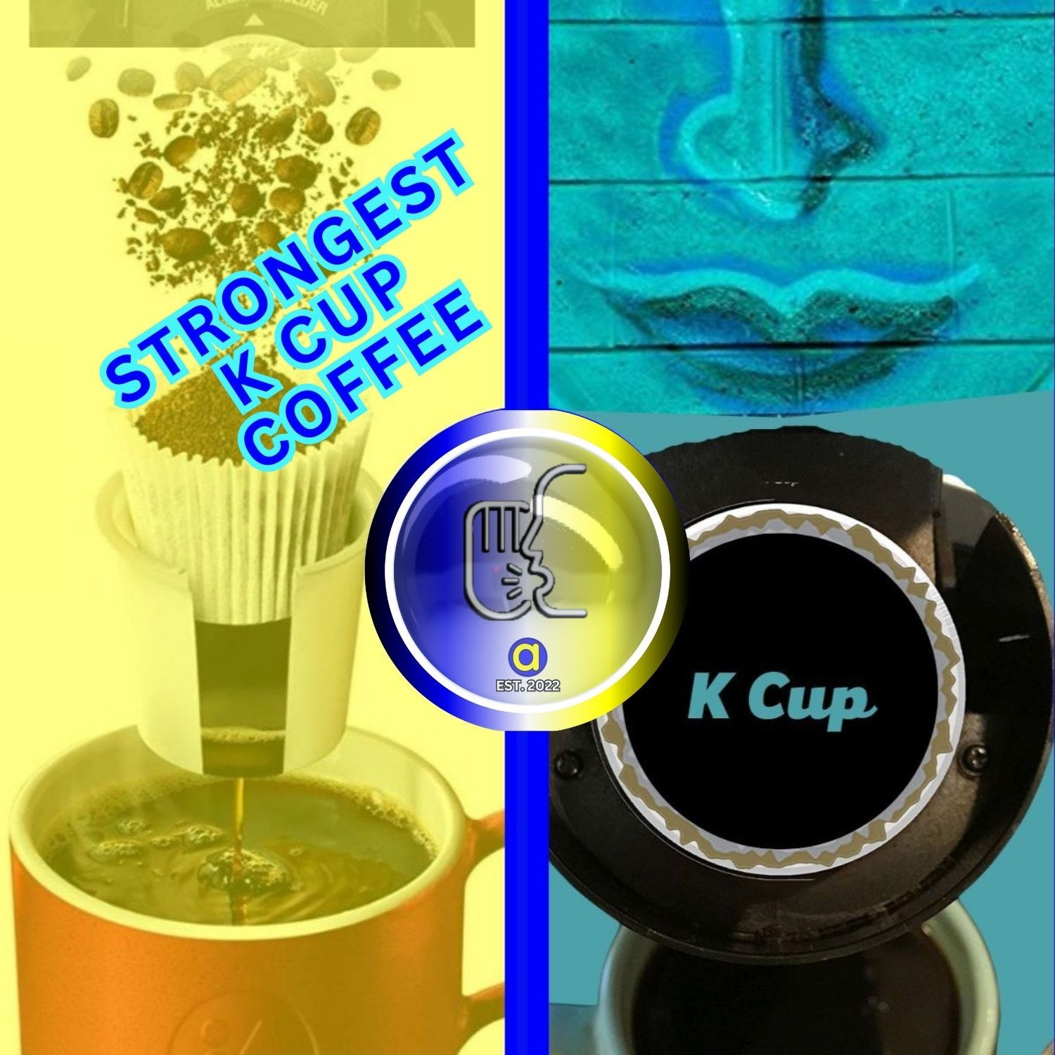 Strongest K Cup Coffee: Calling All Caffeine Cravers