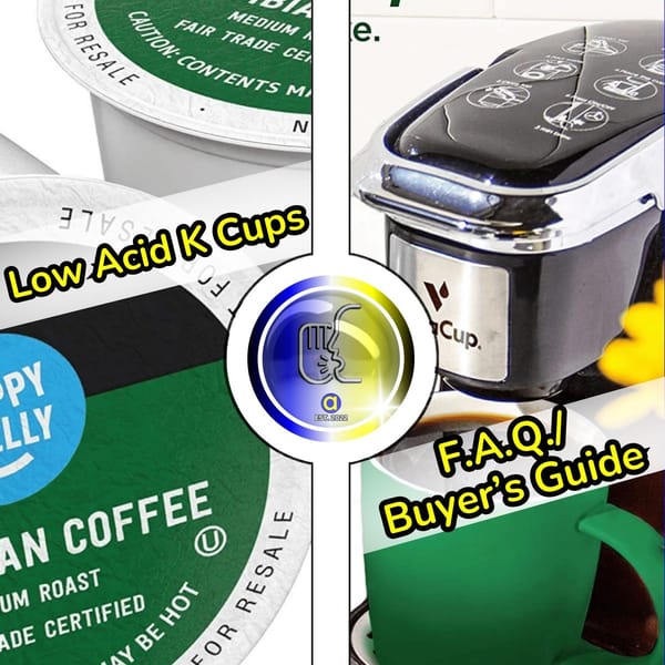 Low Acid K Cups Coffee FAQ's & Buyer's Guide